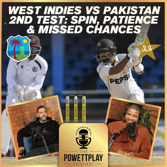 West Indies vs Pakistan 2nd Test: Spin, Patience & Missed Chances | PowettPlay Podcast