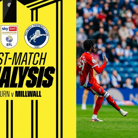Post Match Analysis | Blackburn Rovers 3-1 Millwall