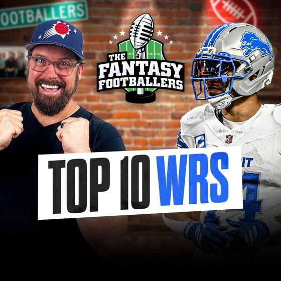 Top 10 WR Rankings + What Could Go Wrong? - Fantasy Football Podcast for 8/10