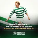 Jimmy Johnstone: Match programme special episode No. 2