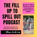 Ep 93: Where Should You Spend Your Money on Health & Fitness in Midlife?