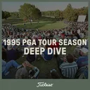 1199: 1995 PGA Tour Season Deep Dive