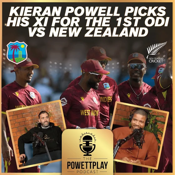 Kieran Powell Picks His XI For The 1st ODI vs New Zealand | PowettPlay Podcast
