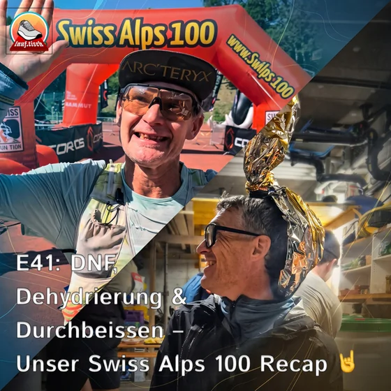 E41: DNF, Dehydrierung & Durchbeissen – Unser Swiss Alps 100 Recap 🤘