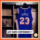 DCS #146 - Analyse de l'intersaison des 76ers, enfin contenders ?