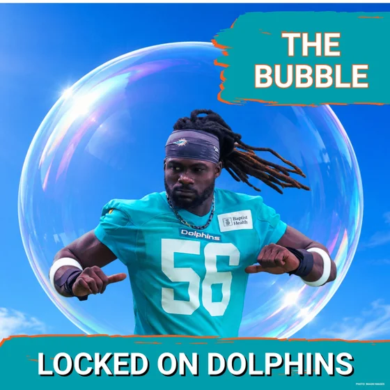 BUBBLE BOYS | Which Miami Dolphins Players On The 53-Man Fringe Are Trending Up?