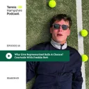 THPod 3.16: Why give re-pressurised balls a chance? Courtside with Freddie Bott