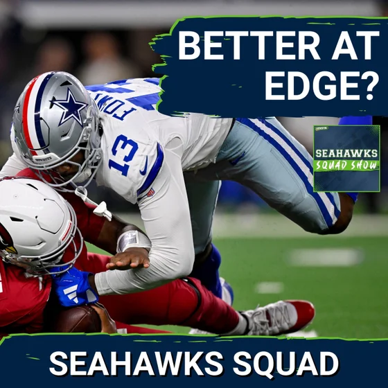 SEAHAWKS SQUAD SHOW: Did the Seattle Seahawks GET BETTER AT EDGE after signing Dante Fowler Jr.?