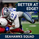 SEAHAWKS SQUAD SHOW: Did the Seattle Seahawks GET BETTER AT EDGE after signing Dante Fowler Jr.?