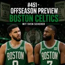 #451 - Offseason Preview Boston Celtics mit Sven Scherer
