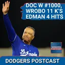 DODGERS POSTCAST: Tommy Edman REMAINS HOT. Wrobleski career high in K's W #1000 for Dave Roberts