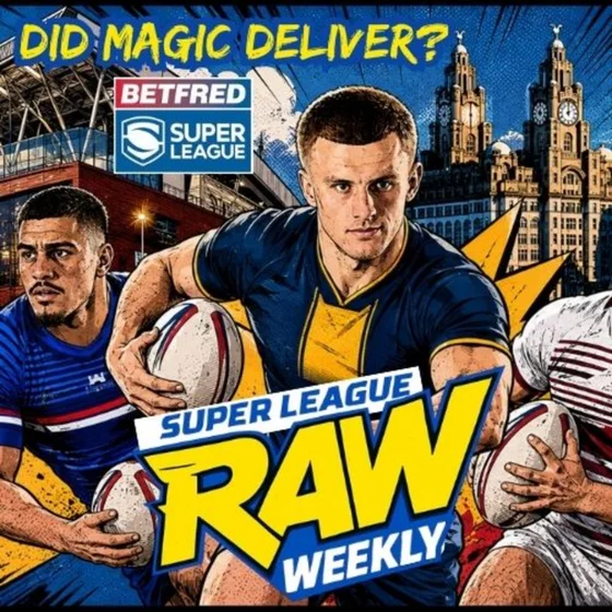 Super League Raw Weekly | Did Magic Deliver? | Can anyone challenge Leeds Rhinos for the Shield?