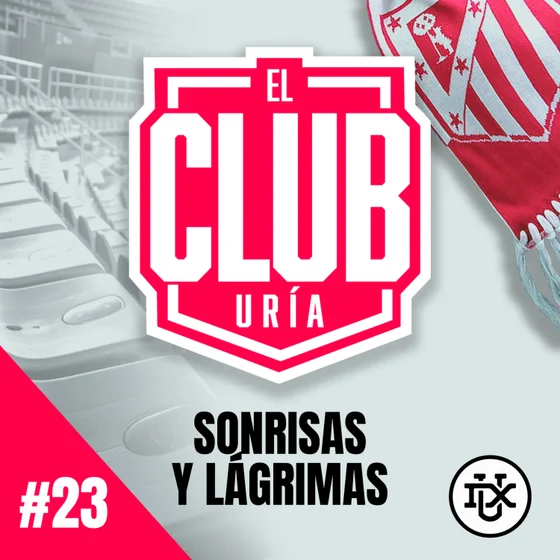 SONRISAS Y LÁGRIMAS | Club Uría #23