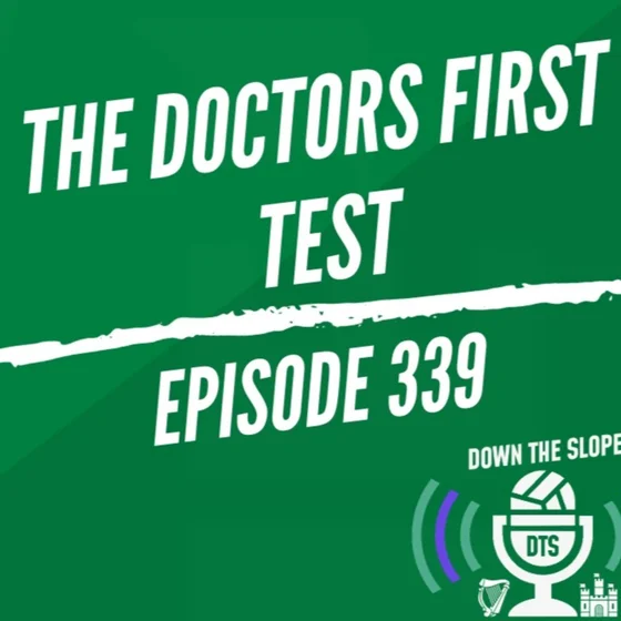 THE DOCTORS FIRST TEST | DUNDEE UNITED PREVIEW | EP339