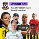 129. Kan silly season avgöra Damallsvenskan?