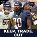 Keep, Trade or Cut? Making tough Chicago Bears roster calls and MORE | CHGO Bears Podcast