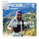 MidPacker Pod - Field Notes 04 | Western States Takeaways, Entrepreneur Life, & Chasing the Right Goals