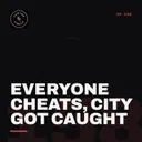 EVERYONE CHEATS, CITY GOT CAUGHT...