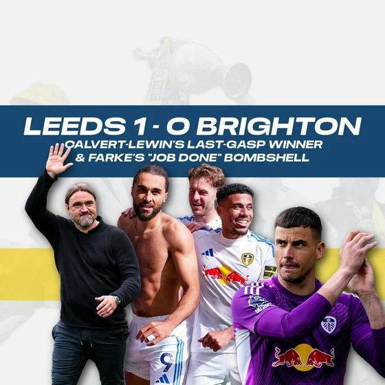 Leeds 1-0 Brighton Reaction: Calvert-Lewin Hero, Farke's Future & West Ham Preview