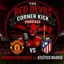 United vs Atletico preview. We must see improvement.