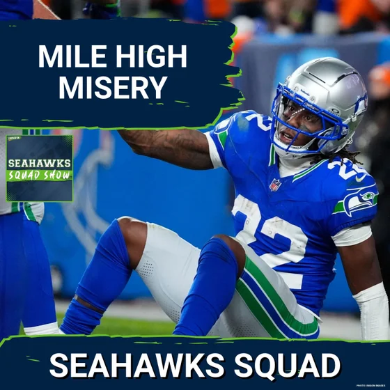 SEAHAWKS SQUAD SHOW: MILE HIGH MISERY After Seattle's 17-14 OT Loss vs. Denver