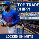 Luis Robert is Hitting Himself OFF the Mets | What Can They LAND for Him at the Trade Deadline?