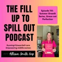 Ep: 110: Summer Growth Series – Grace Not Perfection