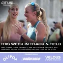 This Week In Track & Field: Rabat Diamond League Takeaways + Rome & Stockholm Preview As Keely Hodgkinson, Melissa Jefferson-Wooden And Noah Lyles Are In Action