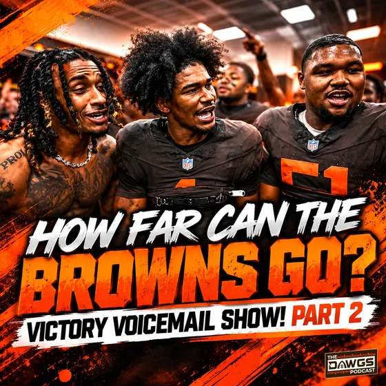 How Far Can This Browns Team Go? Victory Voicemail Show! PART 2 - Cleveland Browns Podcast for 10/6/26