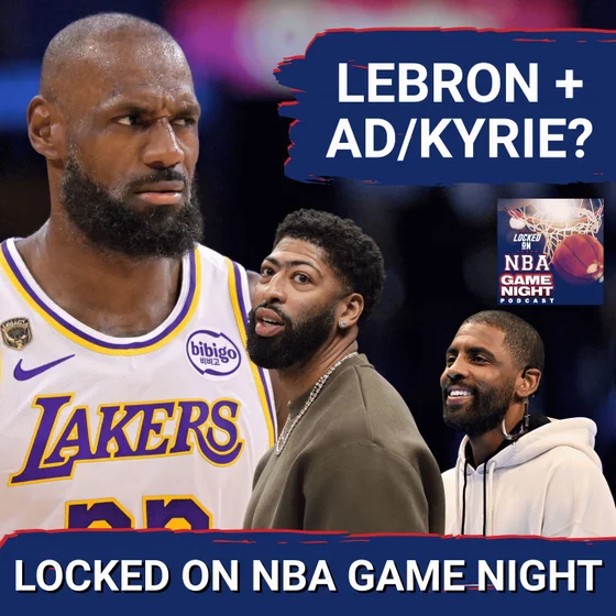 GAME NIGHT: Could LeBron James reunite with Anthony Davis or Kyrie Irving?