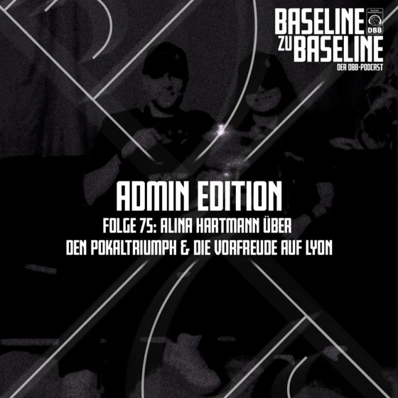 Folge 75: Admin Edition - Alina Hartmann über den Pokaltriumph & die Vorfreude auf Lyon