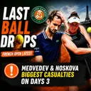 LAST BALL DROPS | French Open Latest | Medvedev, Pegula & Noskova biggest casualties on Day 3