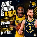Kobe Brown is BACK! Summer League Preview + Braden Smith Deep Dive