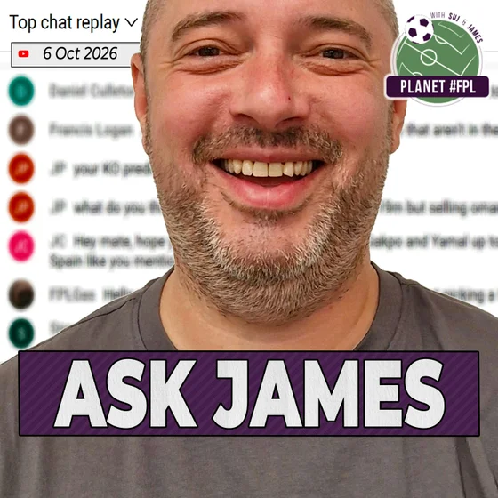 Ask James | Tuesday October 6th | Planet FPL 2026/27
