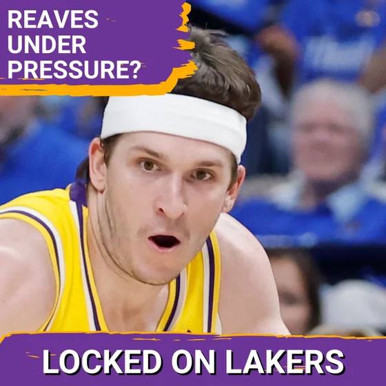 Does Austin Reaves Have More Pressure on Him This Season Than Any Other Laker?