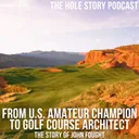 From U.S. Amateur Champion to Golf Course Architect | The Story of John Fought
