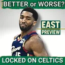 East Preview: Cleveland Cavaliers BETTER or WORSE than last season?