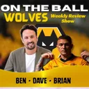 BROKEN DOWN ๐จ Ben ,Brian & Dave discuss all this weeks Wolves News "ON THE BALL"