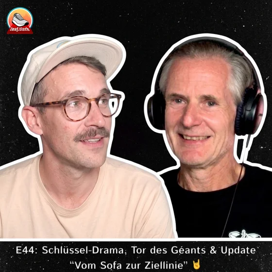 E44: Schlüssel-Drama, Tor des Géants & vom Sofa zur Ziellinie – Update Woche 4 🤘