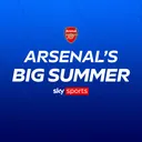 A big summer for... Arsenal