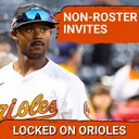 Enrique Bradfield Jr., Josh Walker, and other Orioles non-roster invitees to watch in Sarasota