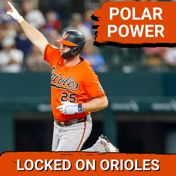 ORIOLES POSTCAST: Pete Alonso Goes Nuclear as Baltimore Orioles HAMMER Texas Rangers, 10-5