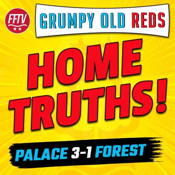 🔴LIVE GOR | This Team Needs Some Home Truths! Crystal Palace 3-1 Nottingham Forest