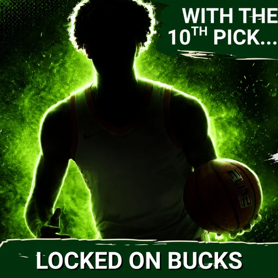Who Will the Bucks Draft? Breaking Down Milwaukee’s Options at 10 and the Most Likely Wild Cards