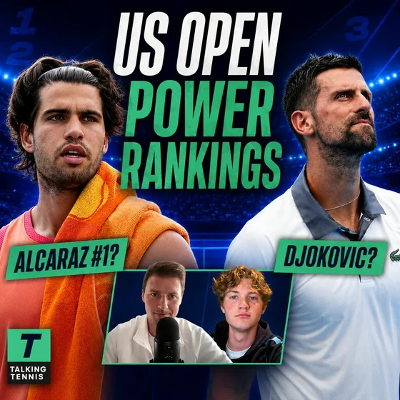 Brenner and Fergus' US Open Men's Singles Power Rankings: Alcaraz no.1? Where does Djokovic rank?