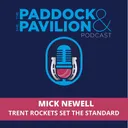 Ep 452 - Mick Newell - Trent Rockets set the Standard