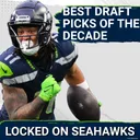 BEST of the BEST: Ranking Seattle Seahawks TOP 10 Draft Picks Since 2016