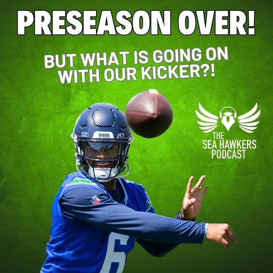 Kicking Crisis Watch? Seahawks vs Chiefs Preseason Finale Reaction