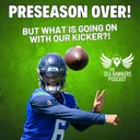 Kicking Crisis Watch? Seahawks vs Chiefs Preseason Finale Reaction