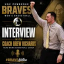 “Coach Drew Richards on UNC Pembroke Basketball, Recruiting & Building the Braves”